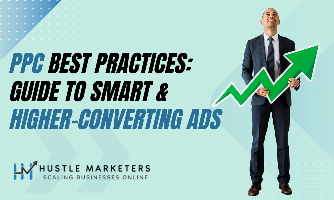 PPC best practices to create smarter, higher-converting ad campaigns